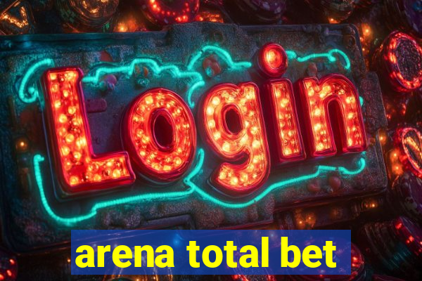 arena total bet